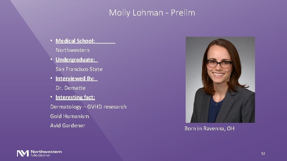 Molly Lohman - Prelim • Medical School: Northwestern • Undergraduate: San Francisco State •