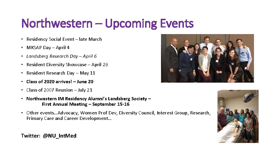 Northwestern – Upcoming Events • Residency Social Event – late March • MKSAP Day