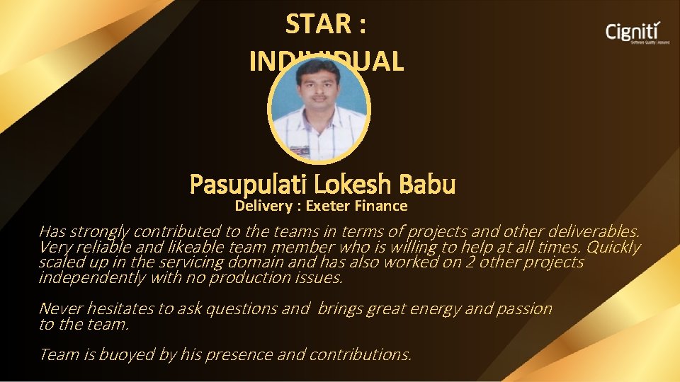 STAR : INDIVIDUAL Pasupulati Lokesh Babu Delivery : Exeter Finance Has strongly contributed to