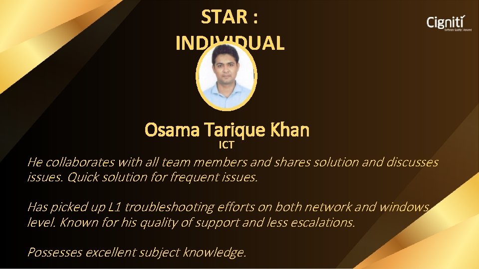 STAR : INDIVIDUAL Osama Tarique Khan ICT He collaborates with all team members and