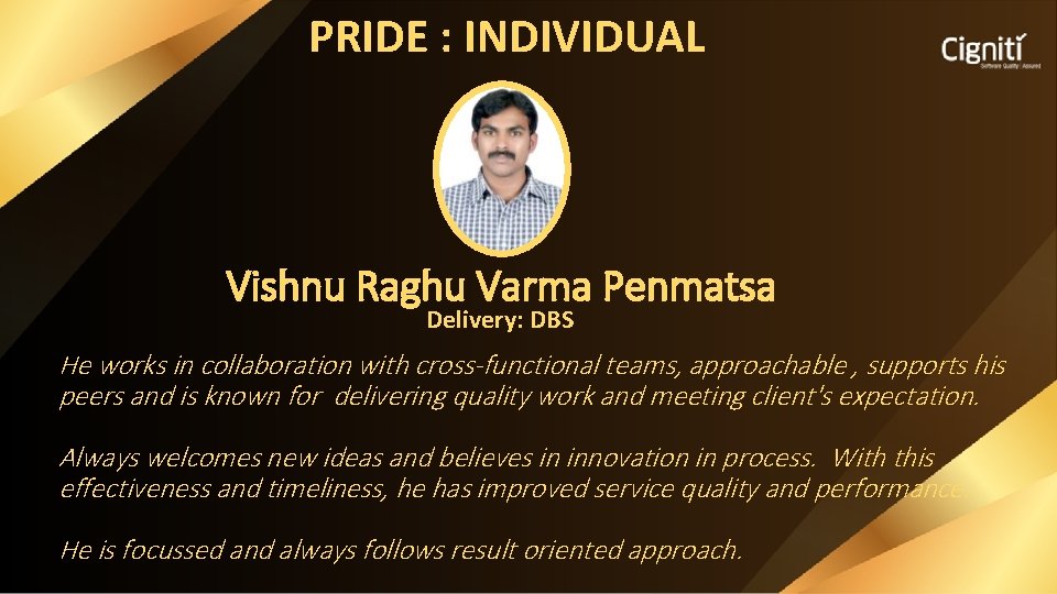 PRIDE : INDIVIDUAL Vishnu Raghu Varma Penmatsa Delivery: DBS He works in collaboration with