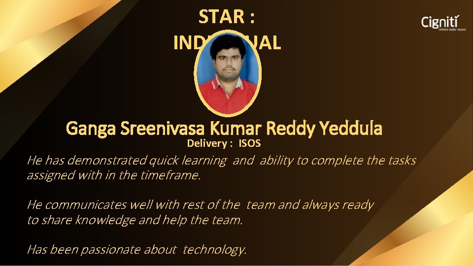 STAR : INDIVIDUAL Ganga Sreenivasa Kumar Reddy Yeddula Delivery : ISOS He has demonstrated