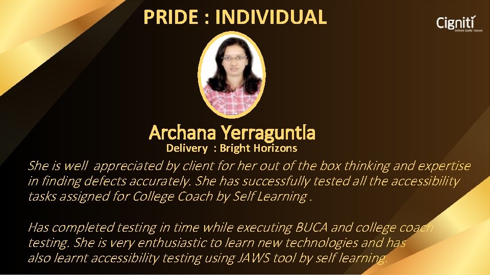 PRIDE : INDIVIDUAL Archana Yerraguntla Delivery : Bright Horizons She is well appreciated by