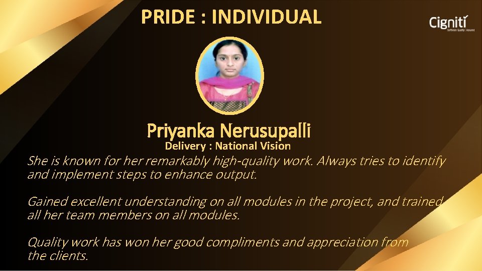 PRIDE : INDIVIDUAL Priyanka Nerusupalli Delivery : National Vision She is known for her