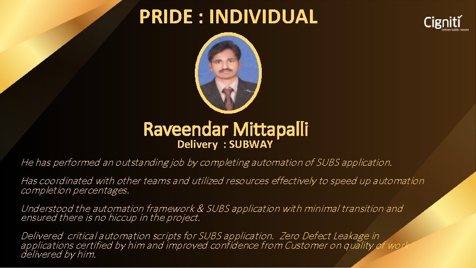 PRIDE : INDIVIDUAL Raveendar Mittapalli Delivery : SUBWAY He has performed an outstanding job