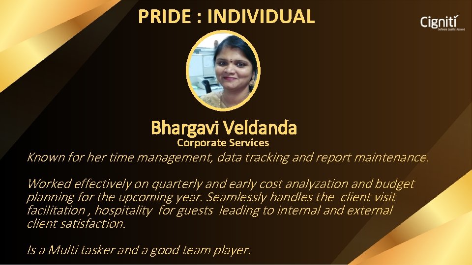 PRIDE : INDIVIDUAL Bhargavi Veldanda Corporate Services Known for her time management, data tracking