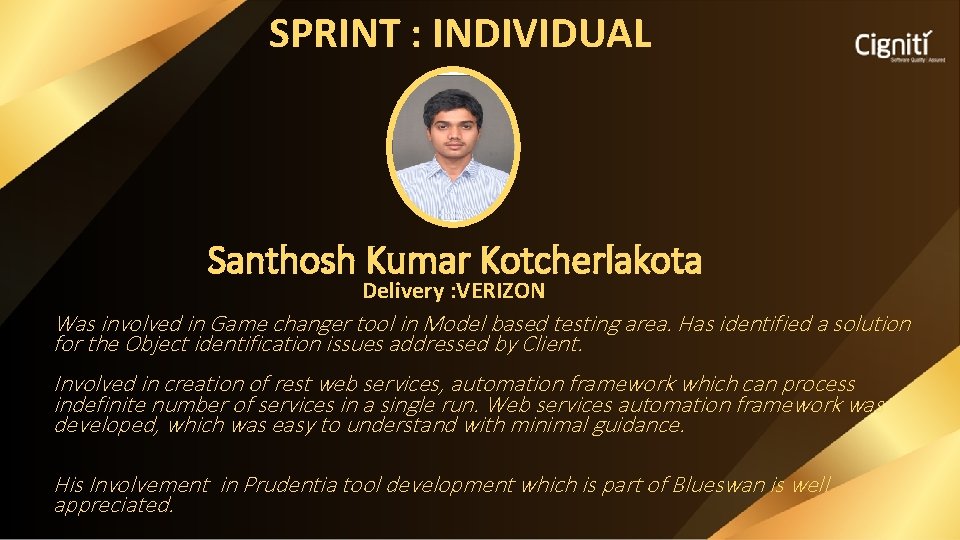 SPRINT : INDIVIDUAL Santhosh Kumar Kotcherlakota Delivery : VERIZON Was involved in Game changer