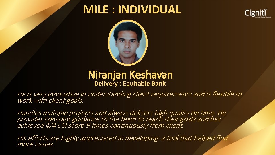 MILE : INDIVIDUAL Niranjan Keshavan Delivery : Equitable Bank He is very innovative in