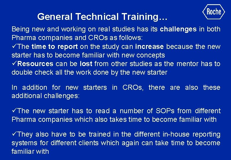 General Technical Training… Being new and working on real studies has its challenges in