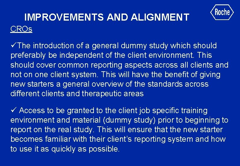 IMPROVEMENTS AND ALIGNMENT CROs üThe introduction of a general dummy study which should preferably