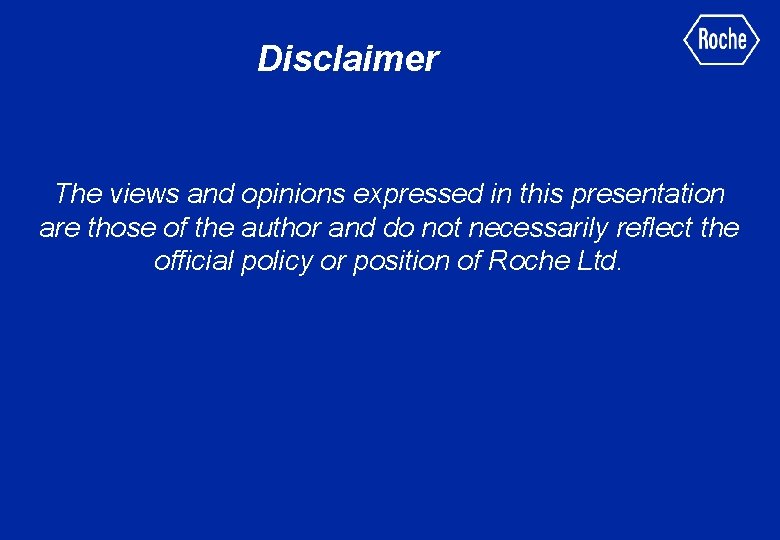 Disclaimer The views and opinions expressed in this presentation are those of the author