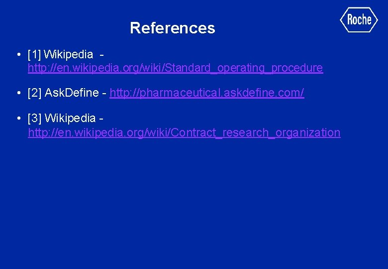 References • [1] Wikipedia - http: //en. wikipedia. org/wiki/Standard_operating_procedure • [2] Ask. Define -