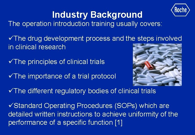 Industry Background The operation introduction training usually covers: üThe drug development process and the