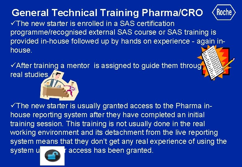 General Technical Training Pharma/CRO üThe new starter is enrolled in a SAS certification programme/recognised
