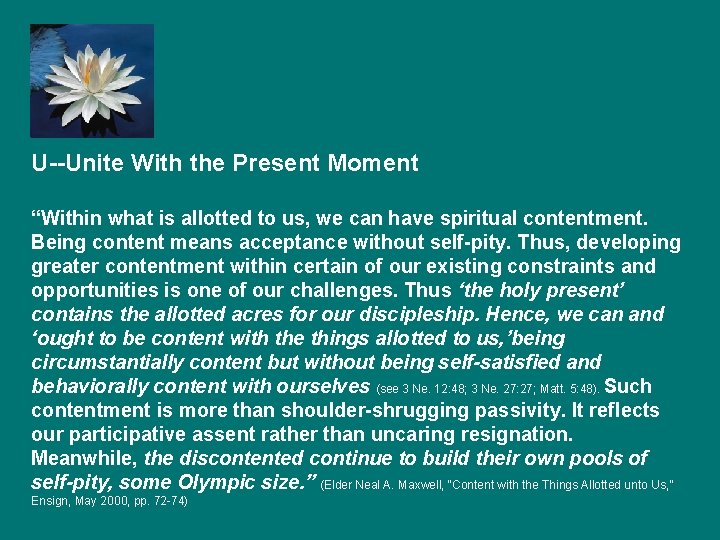 U--Unite With the Present Moment “Within what is allotted to us, we can have