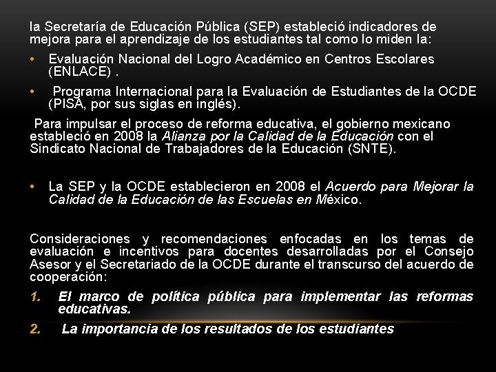 la Secretaría de Educación Pública (SEP) estableció indicadores de mejora para el aprendizaje de