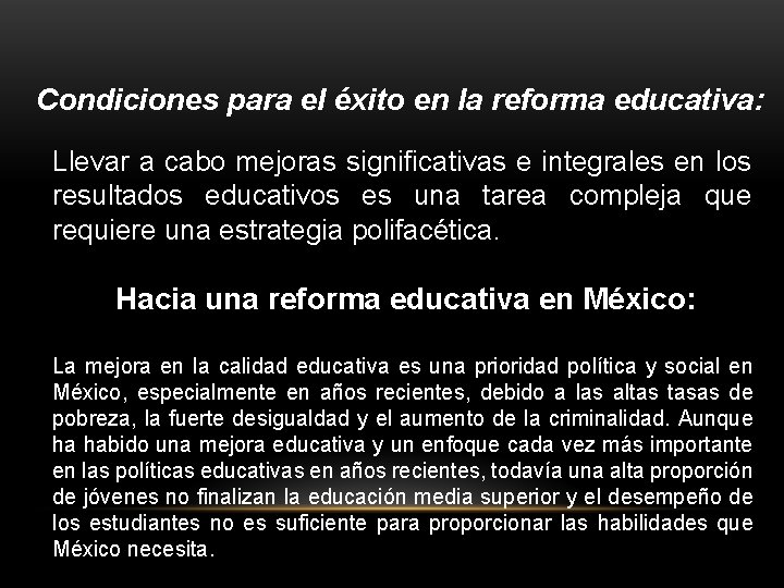 Condiciones para el éxito en la reforma educativa: Llevar a cabo mejoras significativas e