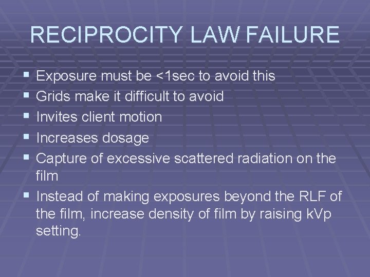 RECIPROCITY LAW FAILURE § § § Exposure must be <1 sec to avoid this