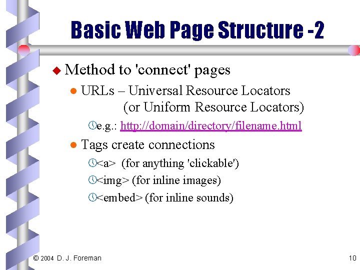 Basic Web Page Structure -2 u Method l to 'connect' pages URLs – Universal