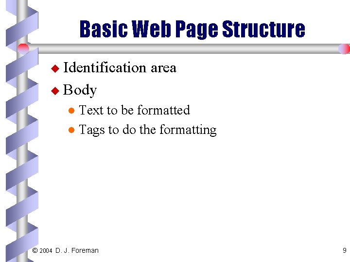 Basic Web Page Structure u Identification area u Body Text to be formatted l