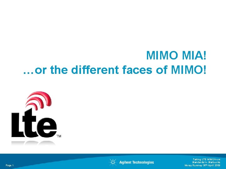 MIMO MIA! …or the different faces of MIMO! Concepts of 3 GPP LTE 9