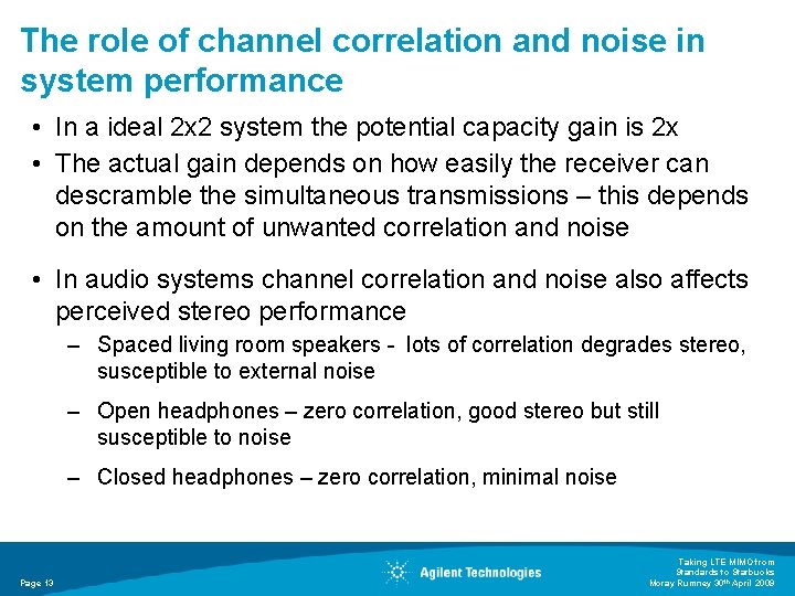 The role of channel correlation and noise in system performance • In a ideal