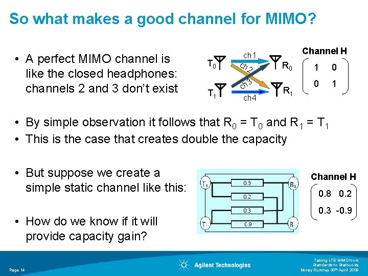 So what makes a good channel for MIMO? • A perfect MIMO channel is