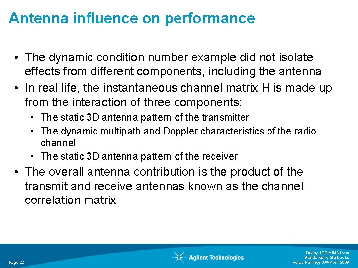Antenna influence on performance • The dynamic condition number example did not isolate effects