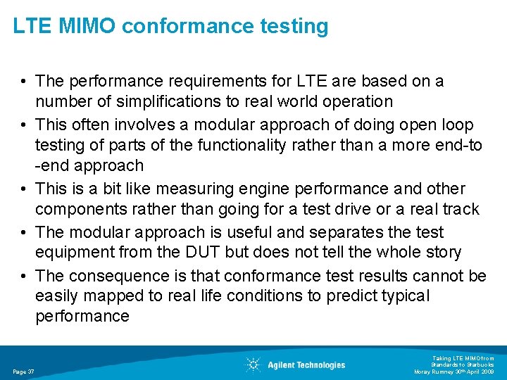 LTE MIMO conformance testing • The performance requirements for LTE are based on a