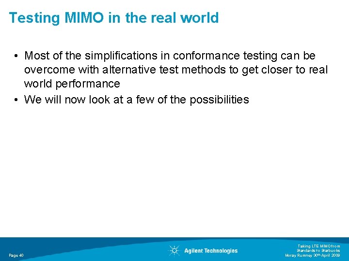 Testing MIMO in the real world • Most of the simplifications in conformance testing