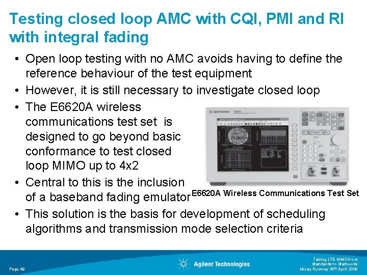 Testing closed loop AMC with CQI, PMI and RI with integral fading • Open