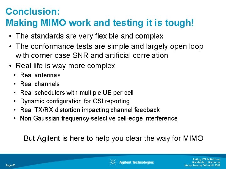 Conclusion: Making MIMO work and testing it is tough! • The standards are very