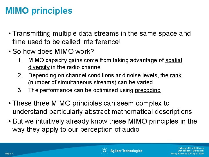 MIMO principles • Transmitting multiple data streams in the same space and time used