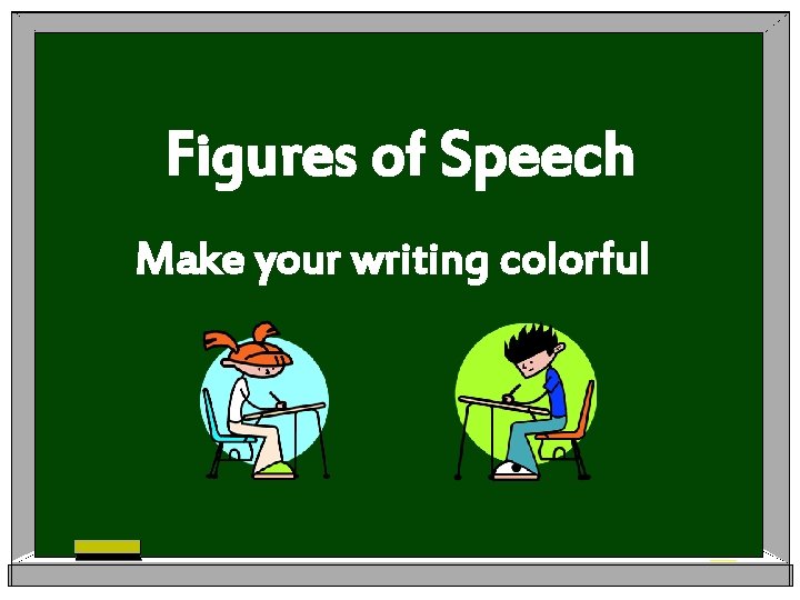 Figures of Speech Make your writing colorful 