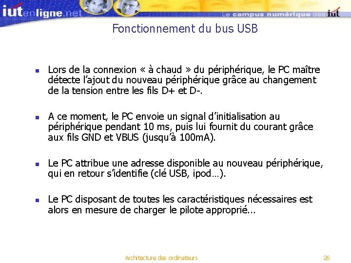 Fonctionnement du bus USB n n Lors de la connexion « à chaud »