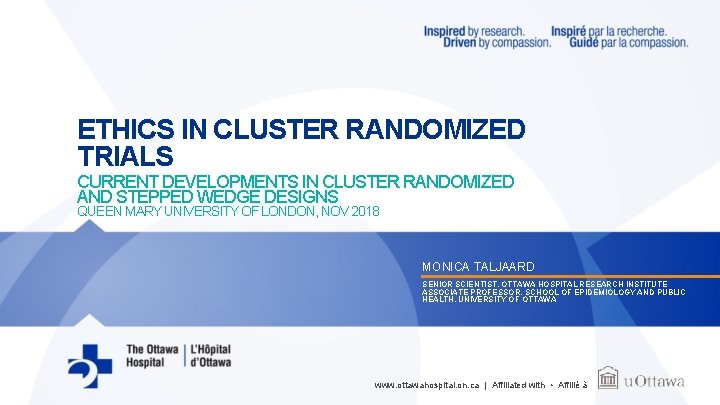 ETHICS IN CLUSTER RANDOMIZED TRIALS CURRENT DEVELOPMENTS IN CLUSTER RANDOMIZED AND STEPPED WEDGE DESIGNS