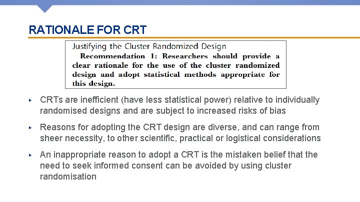 RATIONALE FOR CRT ▶ CRTs are inefficient (have less statistical power) relative to individually