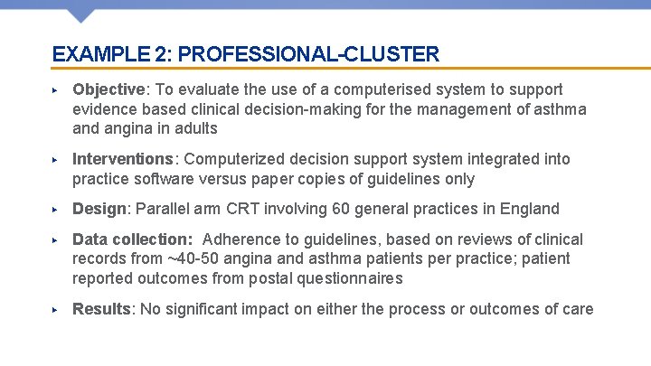 EXAMPLE 2: PROFESSIONAL-CLUSTER ▶ Objective: To evaluate the use of a computerised system to