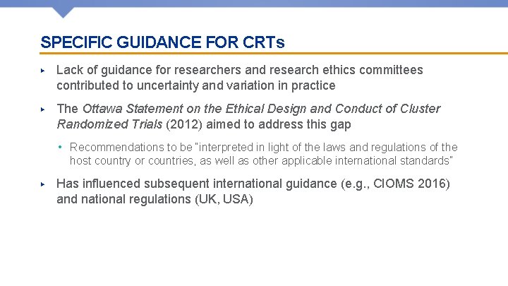 SPECIFIC GUIDANCE FOR CRTs ▶ Lack of guidance for researchers and research ethics committees