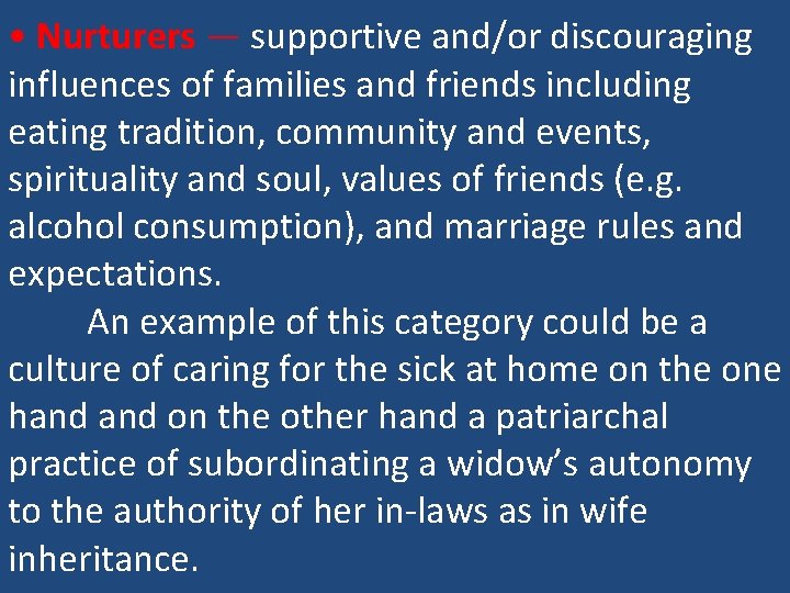  • Nurturers — supportive and/or discouraging influences of families and friends including eating