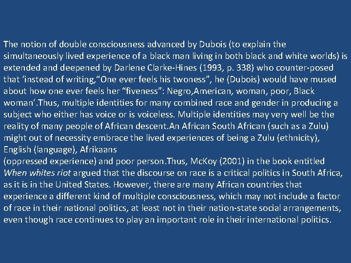 The notion of double consciousness advanced by Dubois (to explain the simultaneously lived experience