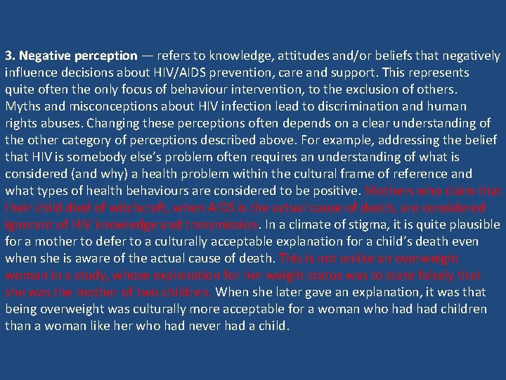 3. Negative perception — refers to knowledge, attitudes and/or beliefs that negatively influence decisions