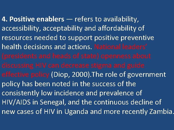 4. Positive enablers — refers to availability, accessibility, acceptability and affordability of resources needed