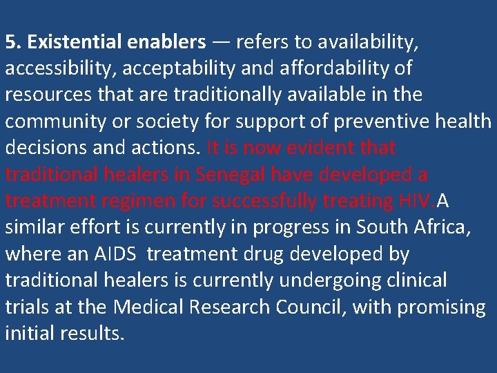 5. Existential enablers — refers to availability, accessibility, acceptability and affordability of resources that