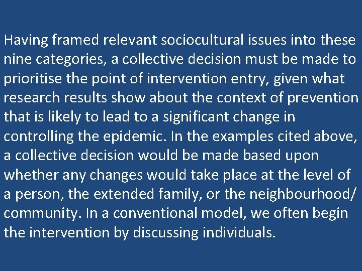 Having framed relevant sociocultural issues into these nine categories, a collective decision must be