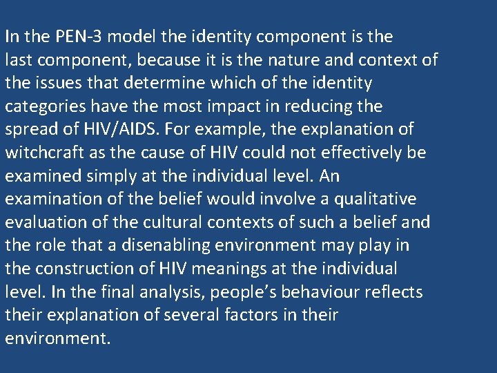 In the PEN-3 model the identity component is the last component, because it is