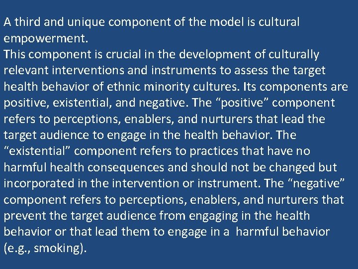 A third and unique component of the model is cultural empowerment. This component is