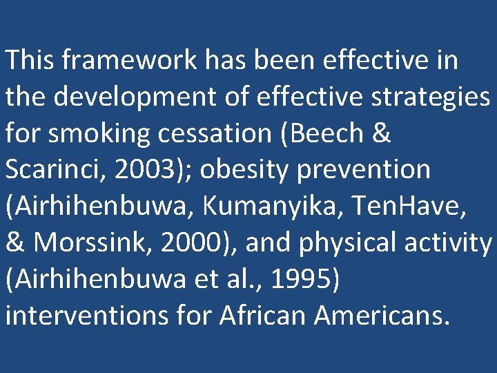 This framework has been effective in the development of effective strategies for smoking cessation