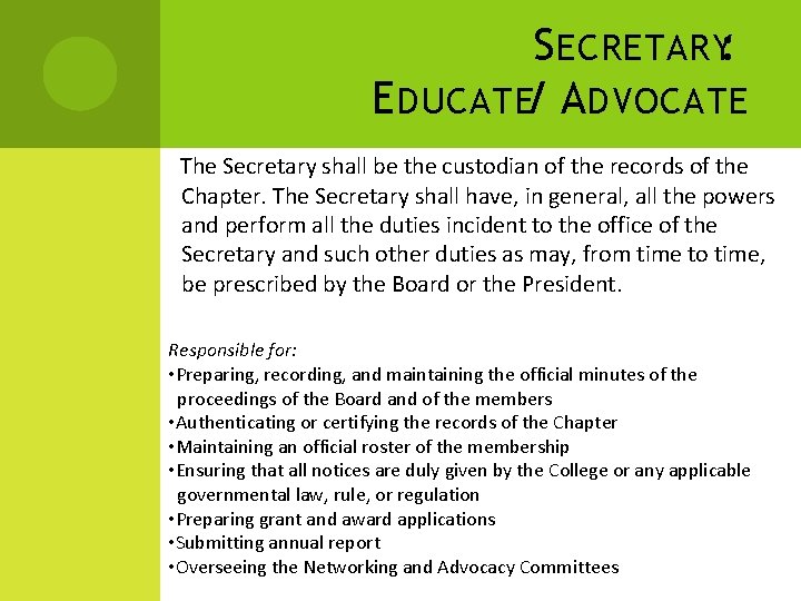 S ECRETARY: E DUCATE/ A DVOCATE The Secretary shall be the custodian of the