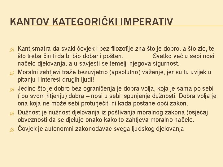 KANTOV KATEGORIČKI IMPERATIV Kant smatra da svaki čovjek i bez filozofije zna što je KANTOV KATEGORIČKI IMPERATIV Kant smatra da svaki čovjek i bez filozofije zna što je